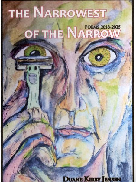 The Narrowest of Narrow: Poems 2018-2025.